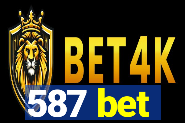 587 bet